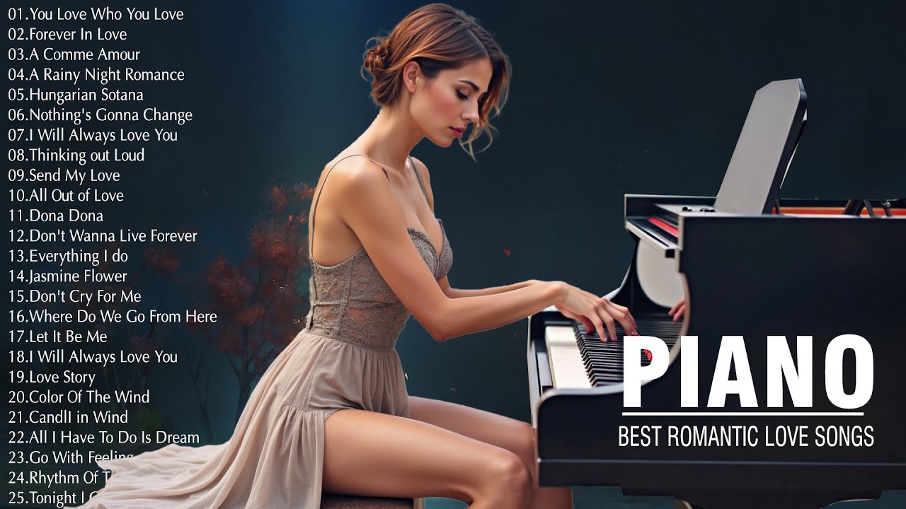 BEAUTIFUL PIANO MELODIES SONGS EVER - The Best Relaxing Piano Instrumental Love Songs Of All Time