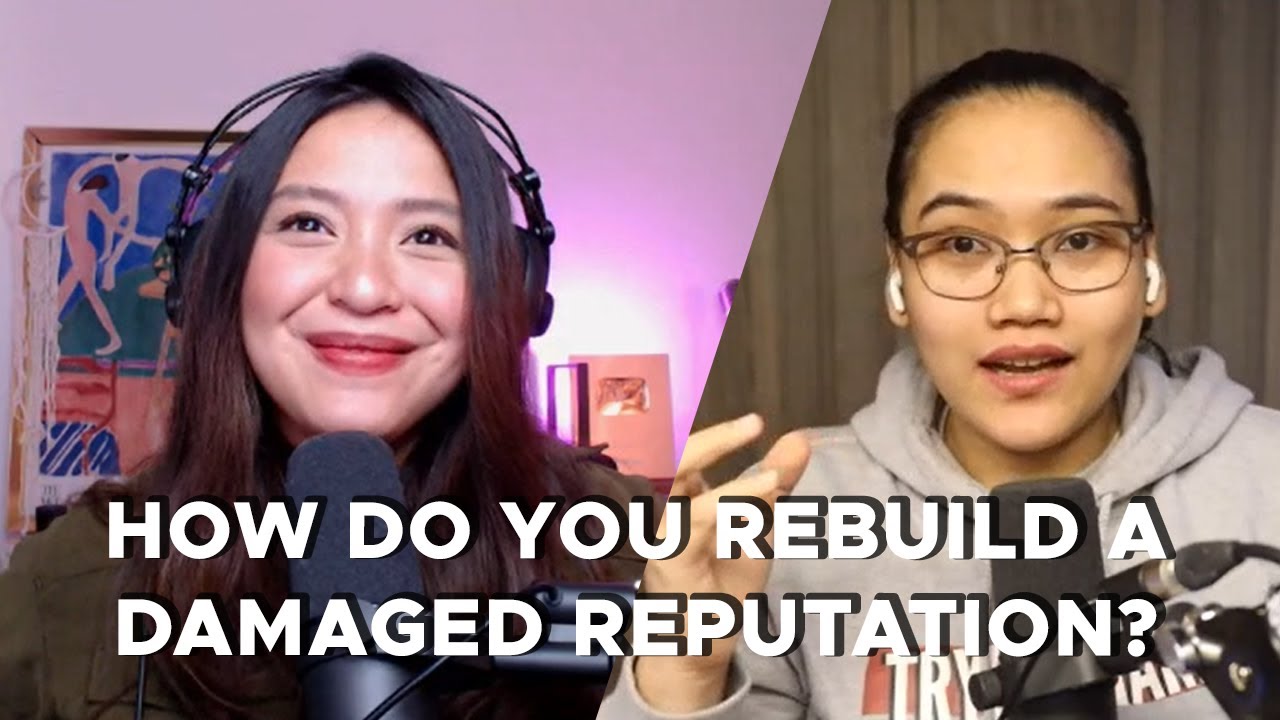 Redeeming Yourself to Others after A Badly-Damaged Reputation | Ep. 108
