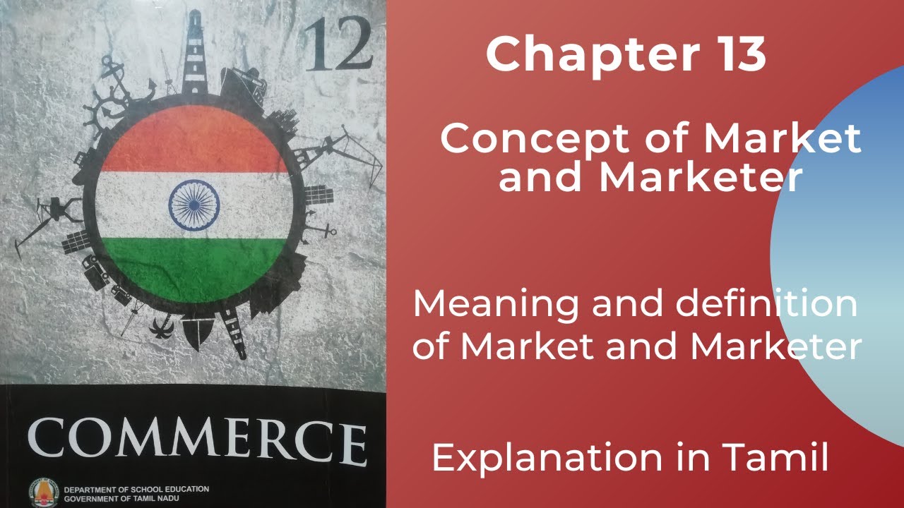 TN State Board |12 Commerce | Chapter 13 | Meaning and definition of Market and Marketer | Tamil