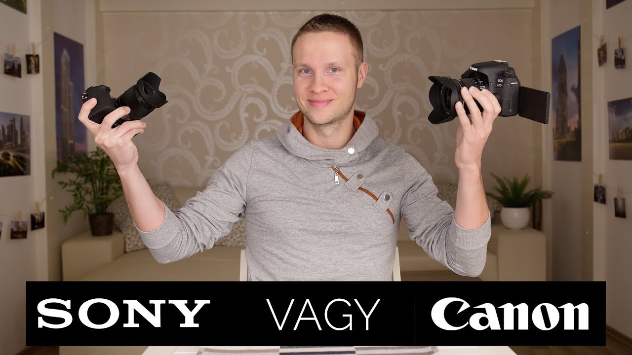 SONY VAGY CANON? Milc vagy Dslr? ÉN VÁLTOTTAM!