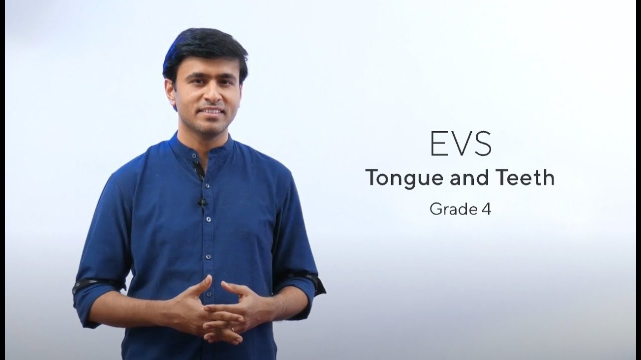 Grade 4|| EVS || Unit 6- Tongue and Teeth