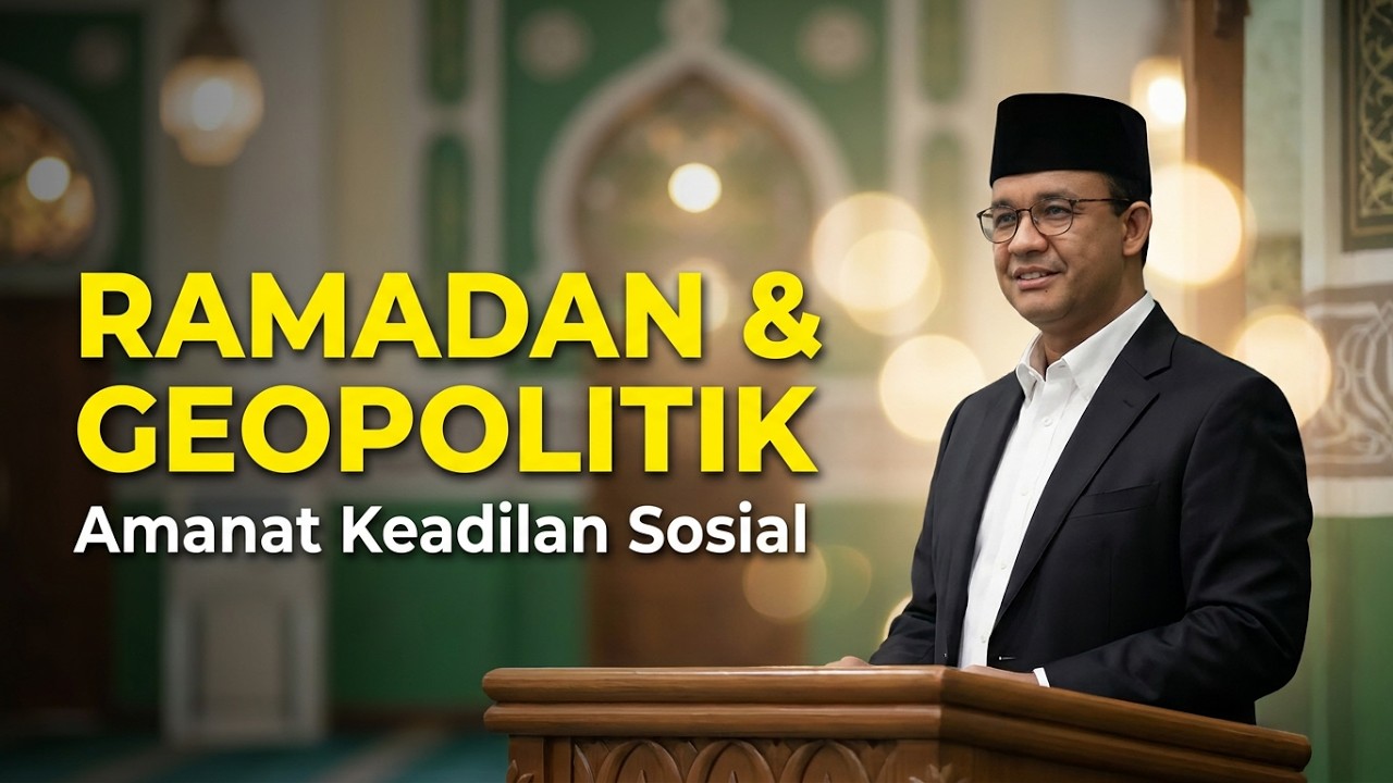 Taushiyah Tarawih Malam 22 Ramadhan 1447 H | H. Anies Rasyid Baswedan, S.E., M.P.P., Ph.D.