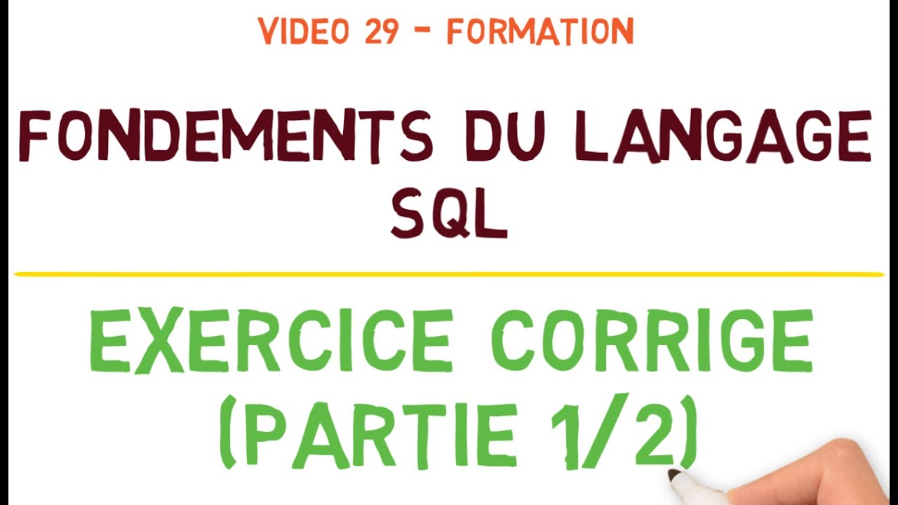 Langage SQL - Vidéo 29: Exercice Corrigé (Partie 1/2)