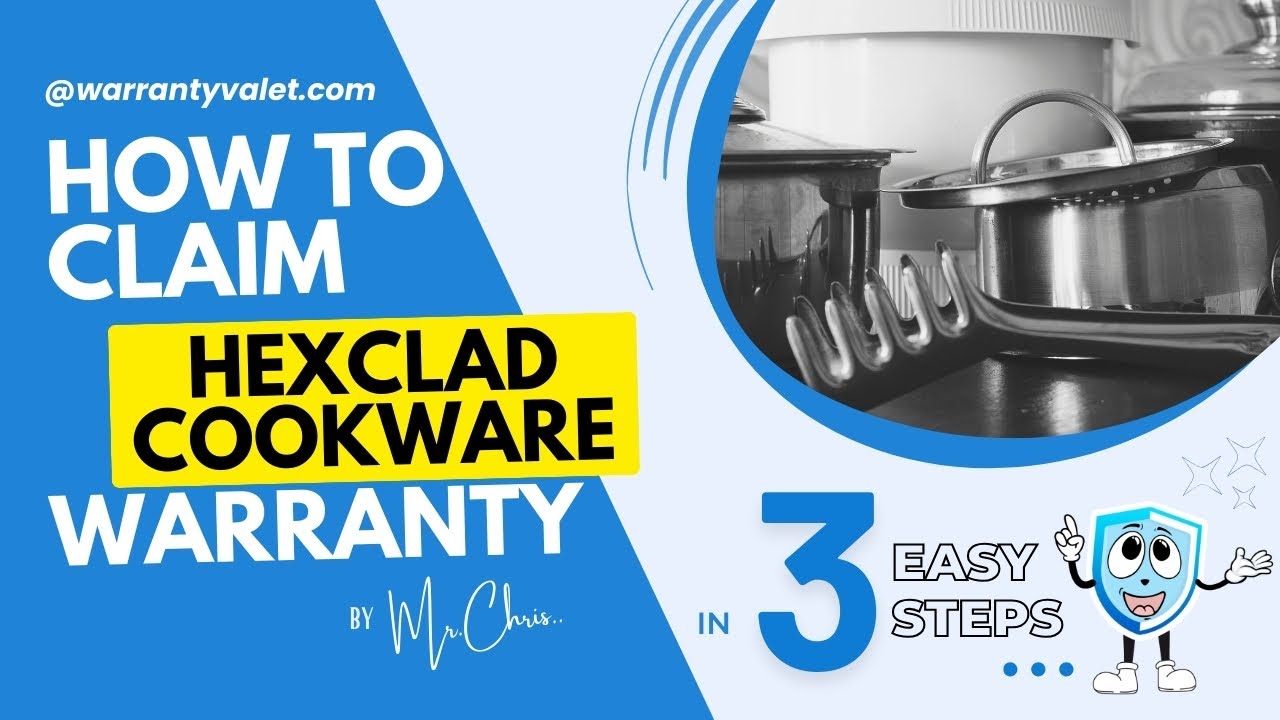 How to Claim HexClad Cookware Warranty: A Guide by Warranty Valet for a Hassle-Free Warranty Claim