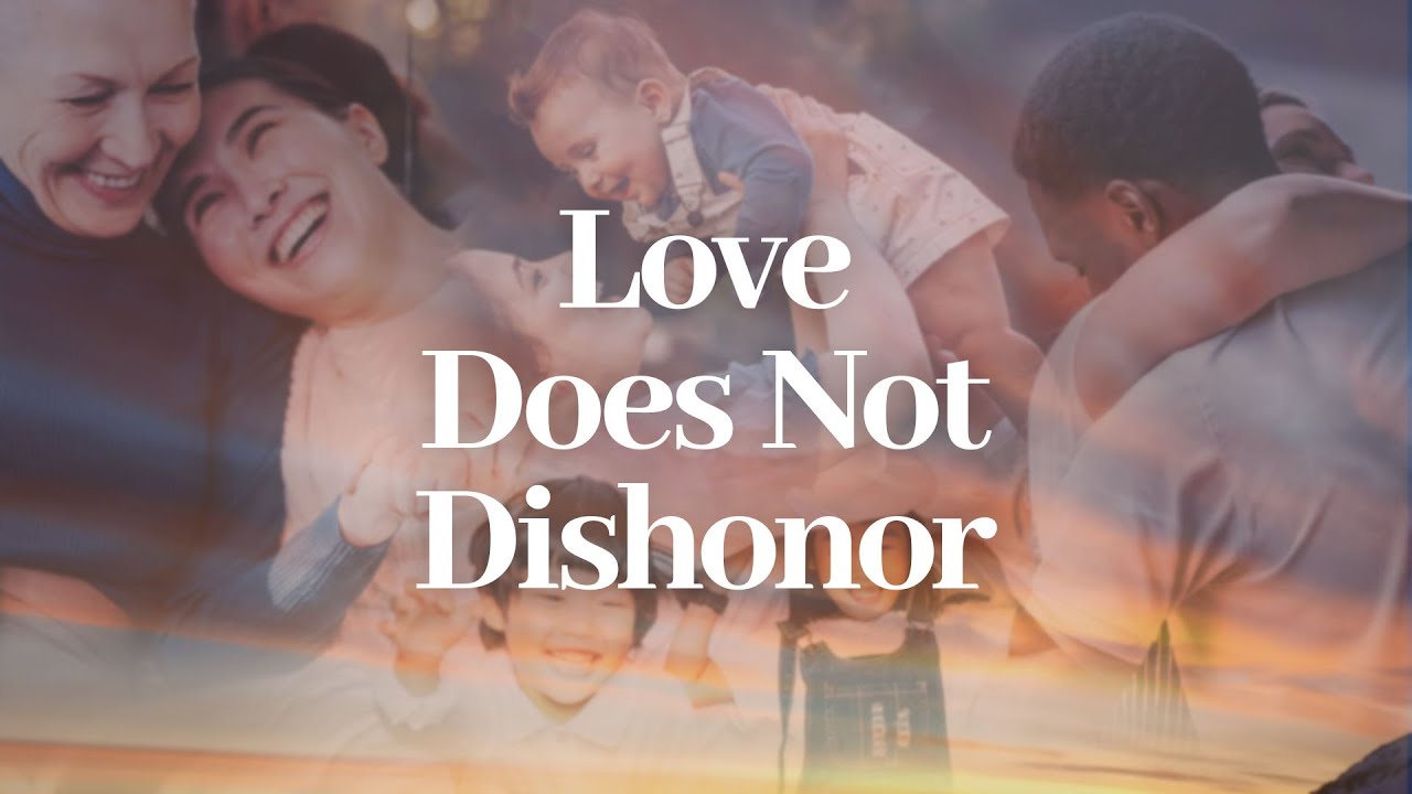 Love Does Not Dishonor
