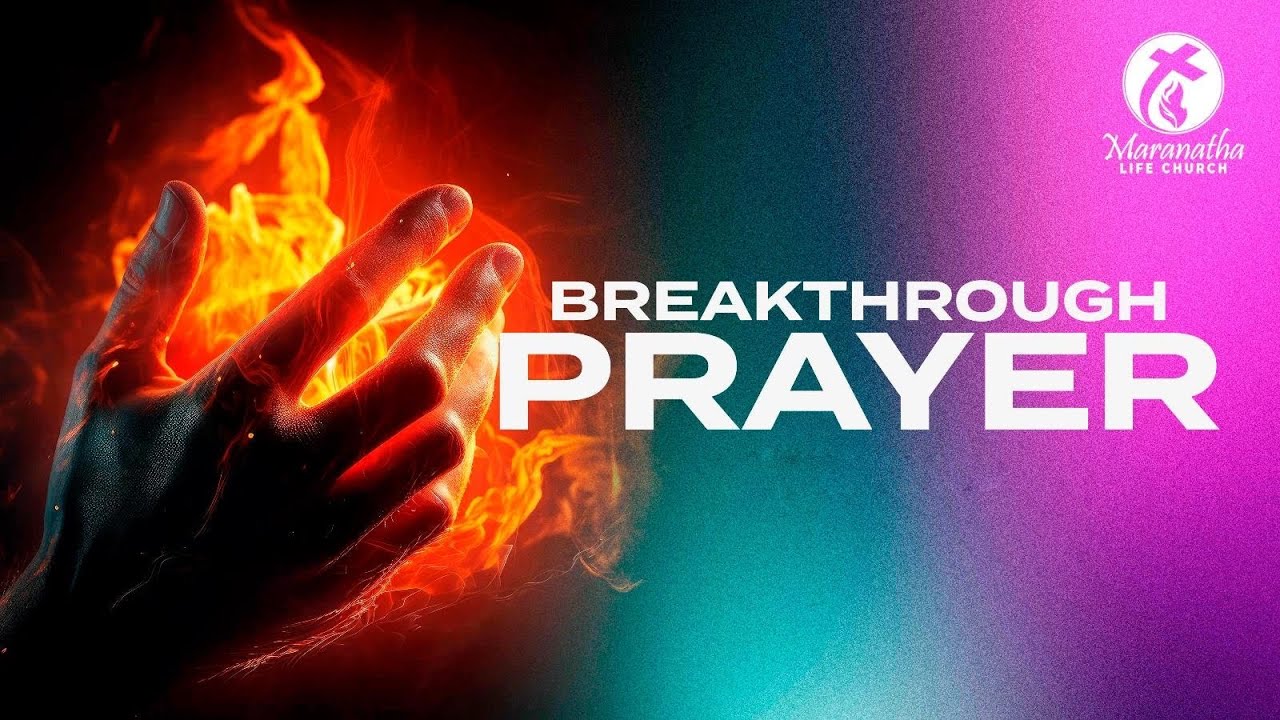 Maranatha Life Church Breakthrough Prayer Wednesday January 28 2026