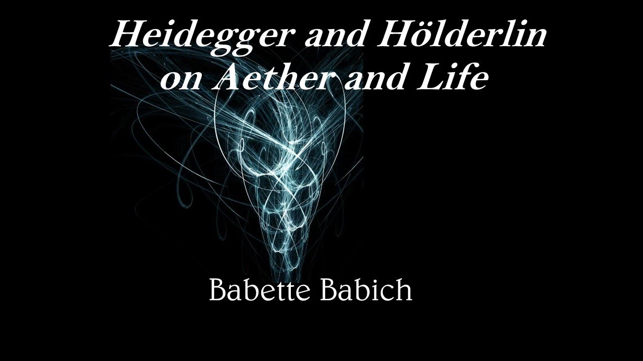 Heidegger and Hölderlin on Aether and Life