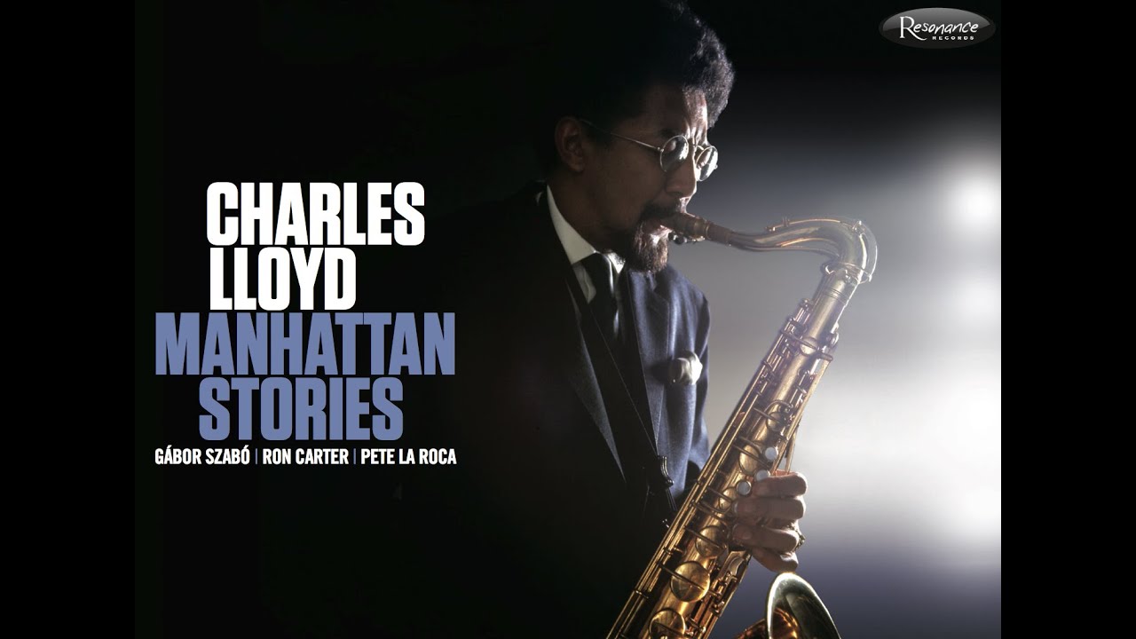 Charles Lloyd &ndash; Manhattan Stories Mini-Documentary