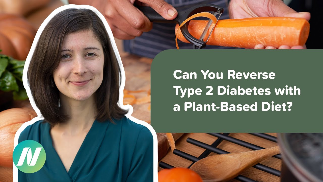 Can You Reverse Type 2 Diabetes with a Whole Food, Plant-Based Diet?
