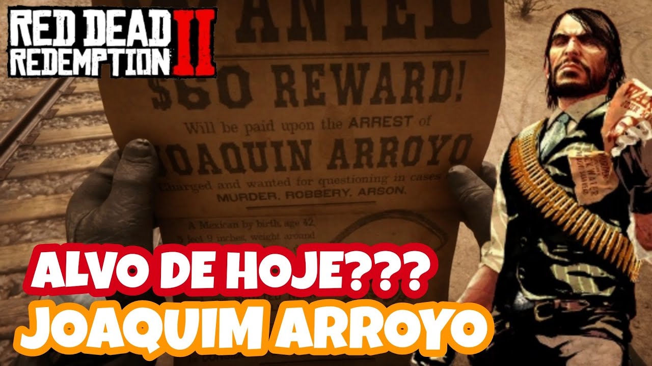 JOAQUIM ARROYO - ca&ccedil;a a recompensa RED dead REDEMPTION 2