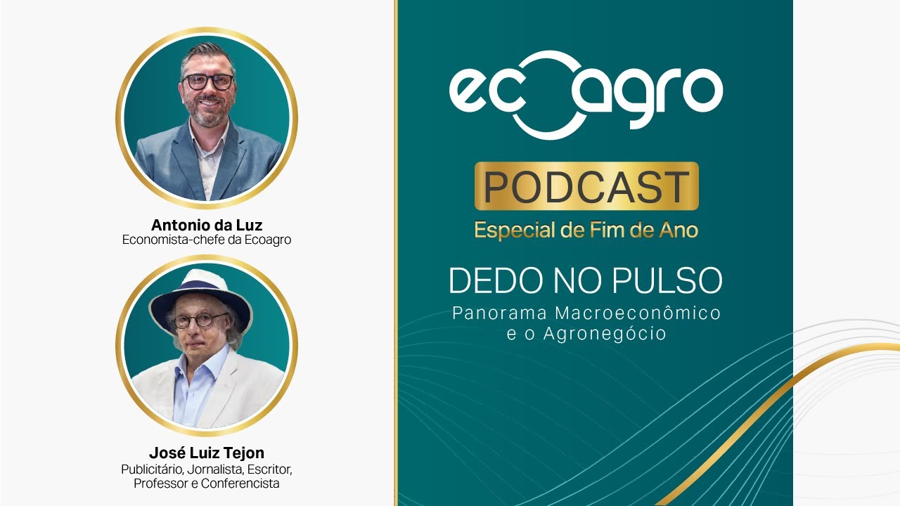 Podcast Dedo No Pulso: Análise Macroeconômico e Agronegócio  - José Luiz Tejon Megido