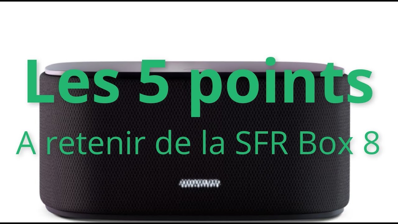 TEST SFR Box 8 : les 5 points à retenir