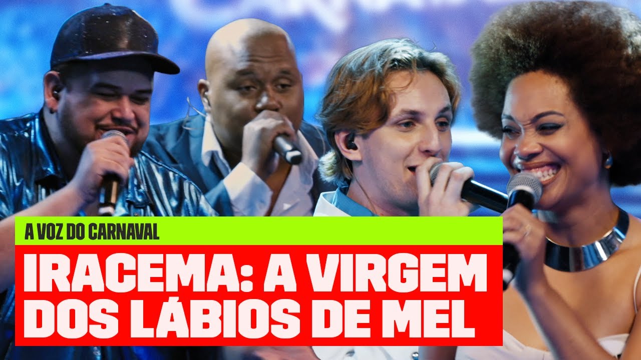 Thiago, Felipe, Gringo e Jessica - Iracema: A Virgem dos Lábios de Mel (Ao Vivo) | A Voz do Carnaval