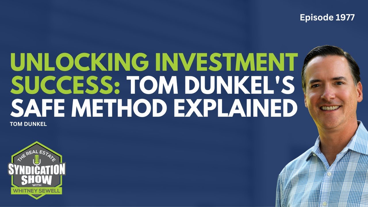 Unlocking Investment Success: Tom Dunkel's SAFE Method Explained