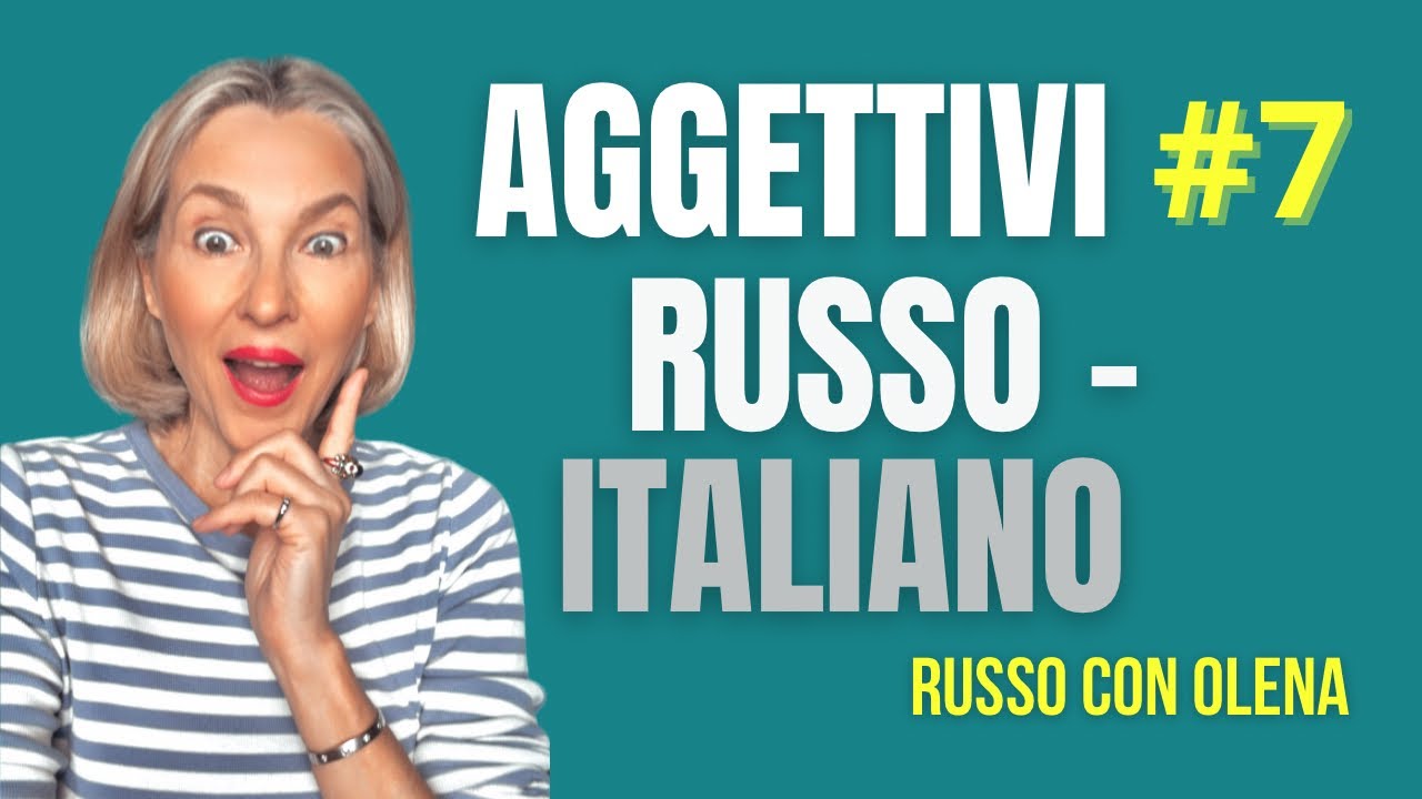 Impara gli aggettivi più usati in russo! | Russo con Olena per italiani