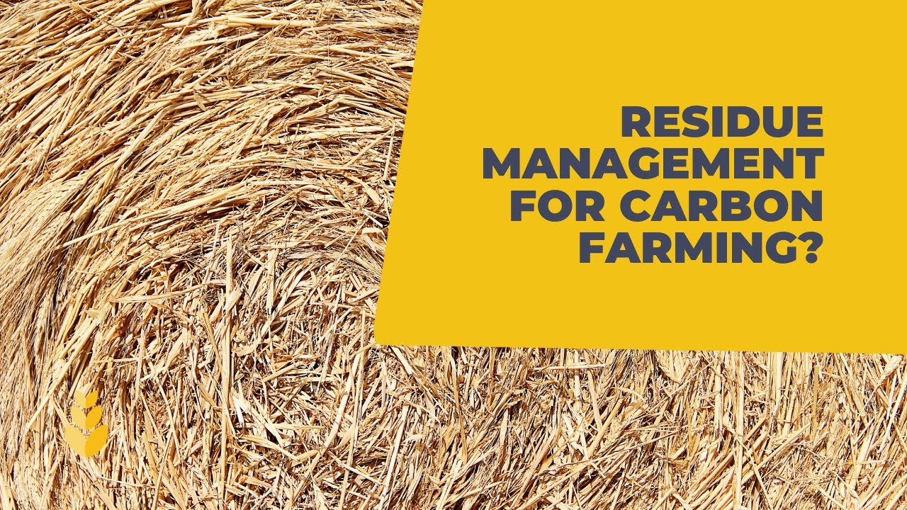 Managing crop residue for carbon farming