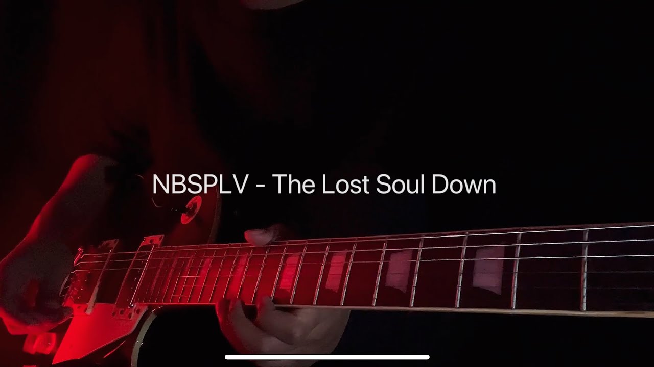 NBSPLV - The Lost Soul Down ( Electric Guitar Cover )