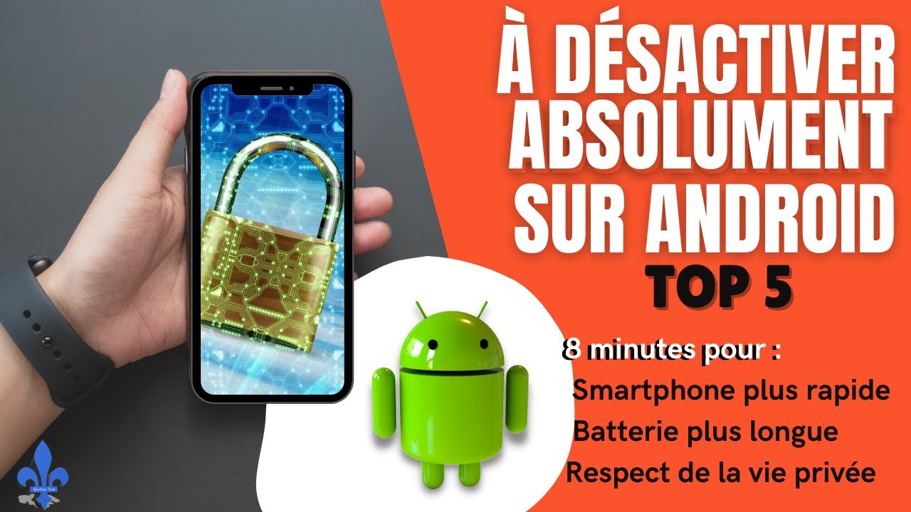 Top 5 des options à désactiver absolument sur votre téléphone Android