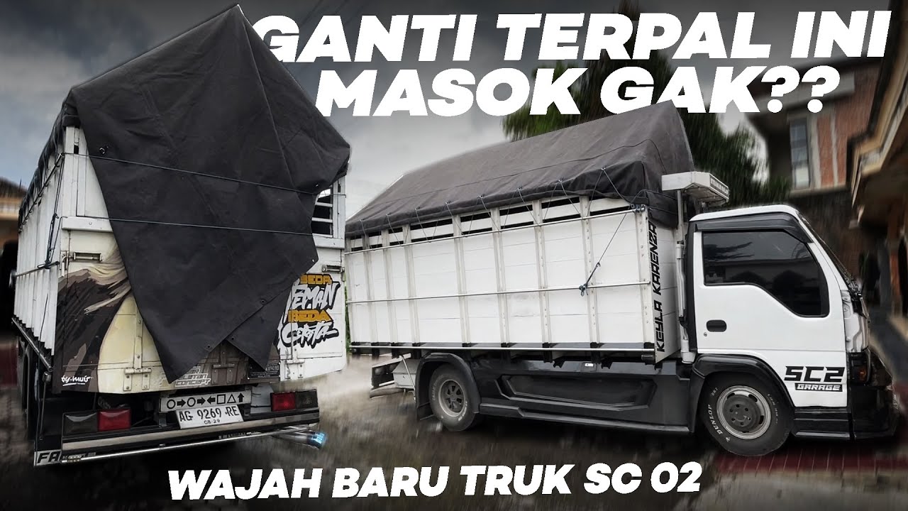 TERPAL UDAH GAK FULL TEMBELAN!! MASOK GAK TRUK SC 02 GANTI TERPAL INI