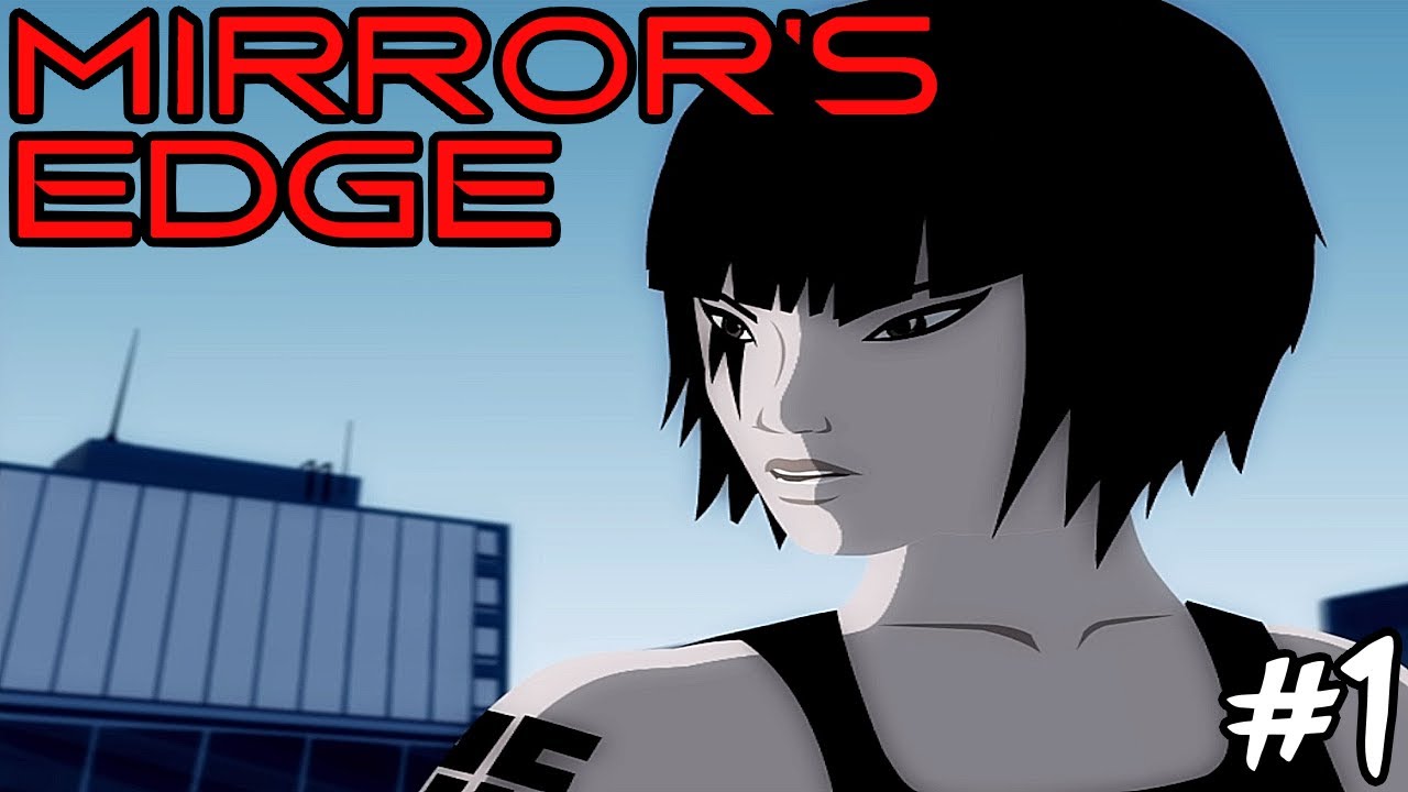 Blast to the Past - Mirror's Edge Part 1