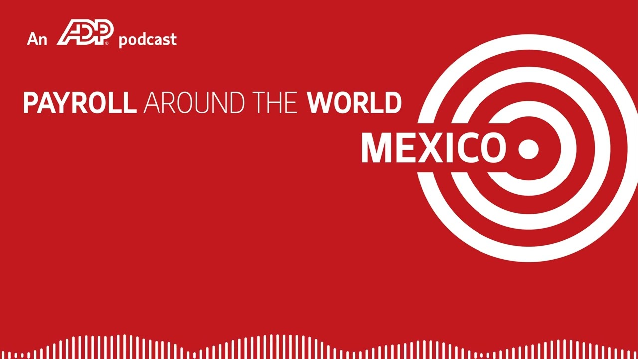 ADP Payroll Around The World: Mexico