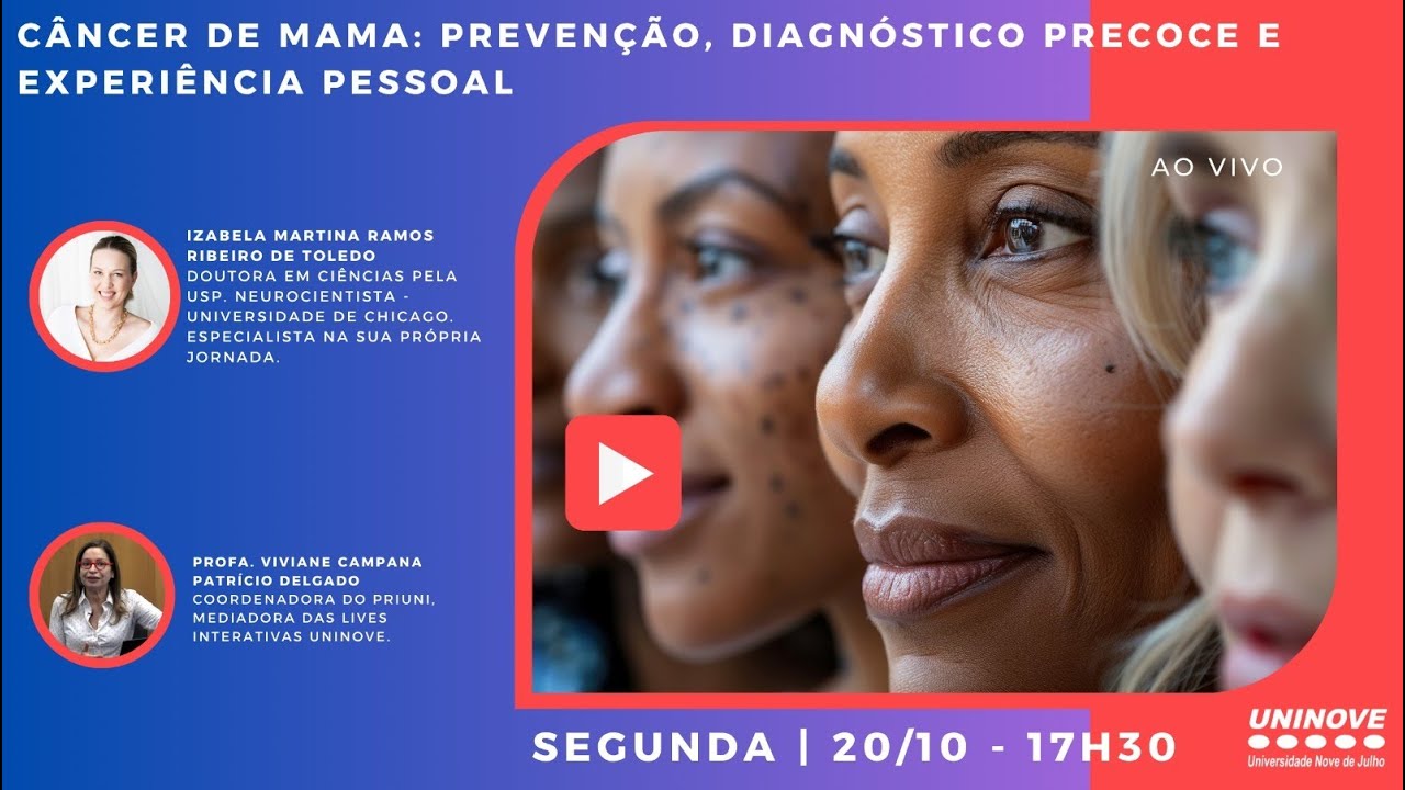 UNINOVE LIVE - CÂNCER DE MAMA: PREVENÇÃO, DIAGNÓSTICO PRECOCE E EXPERIÊNCIA PESSOAL