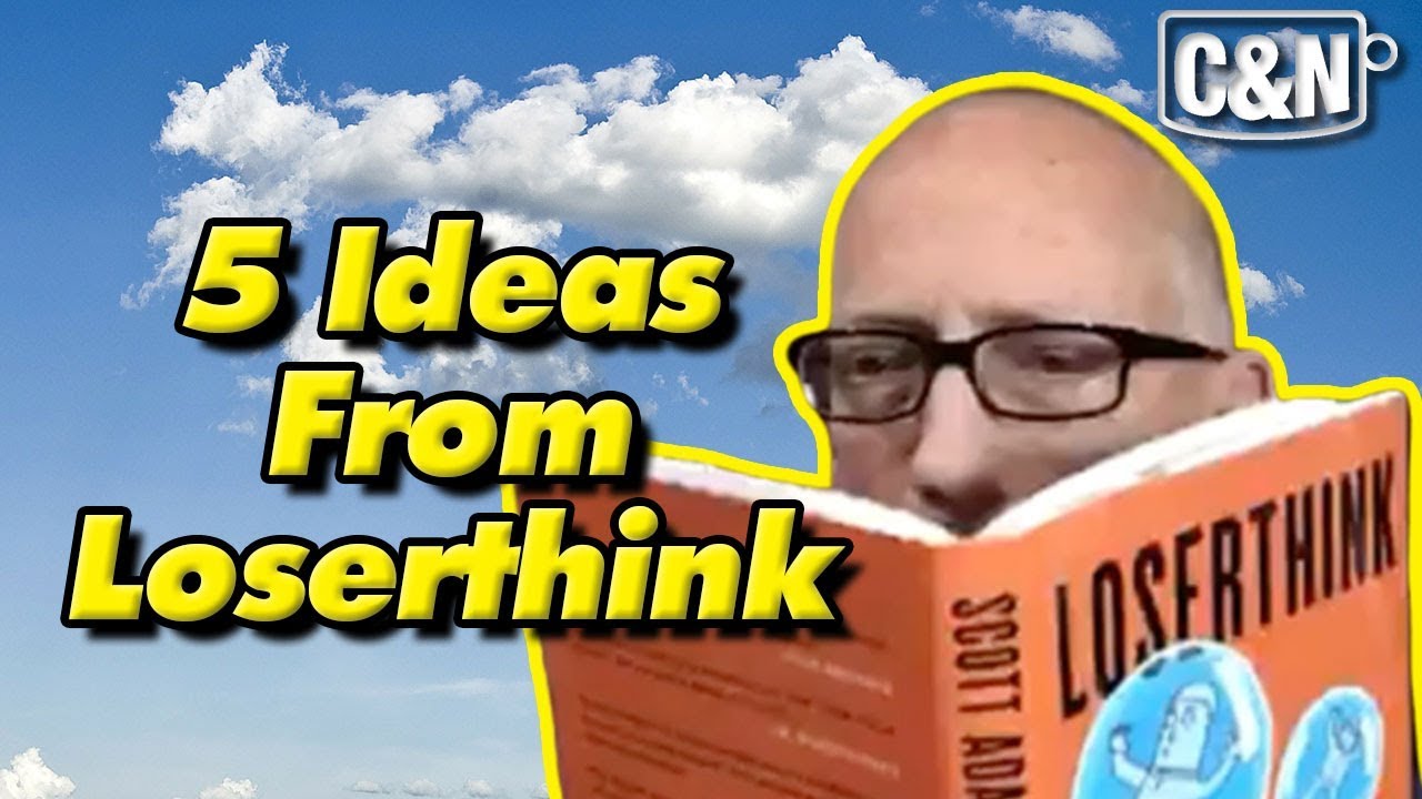 Five Ideas From Loserthink By Scott Adams + Book Review #loserthink