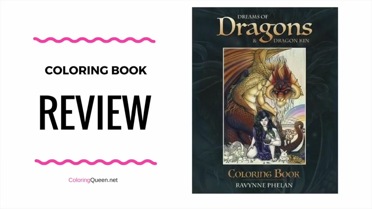 Dreams of Dragons & Dragon Kin Coloring Book Review - Ravynne Phelan