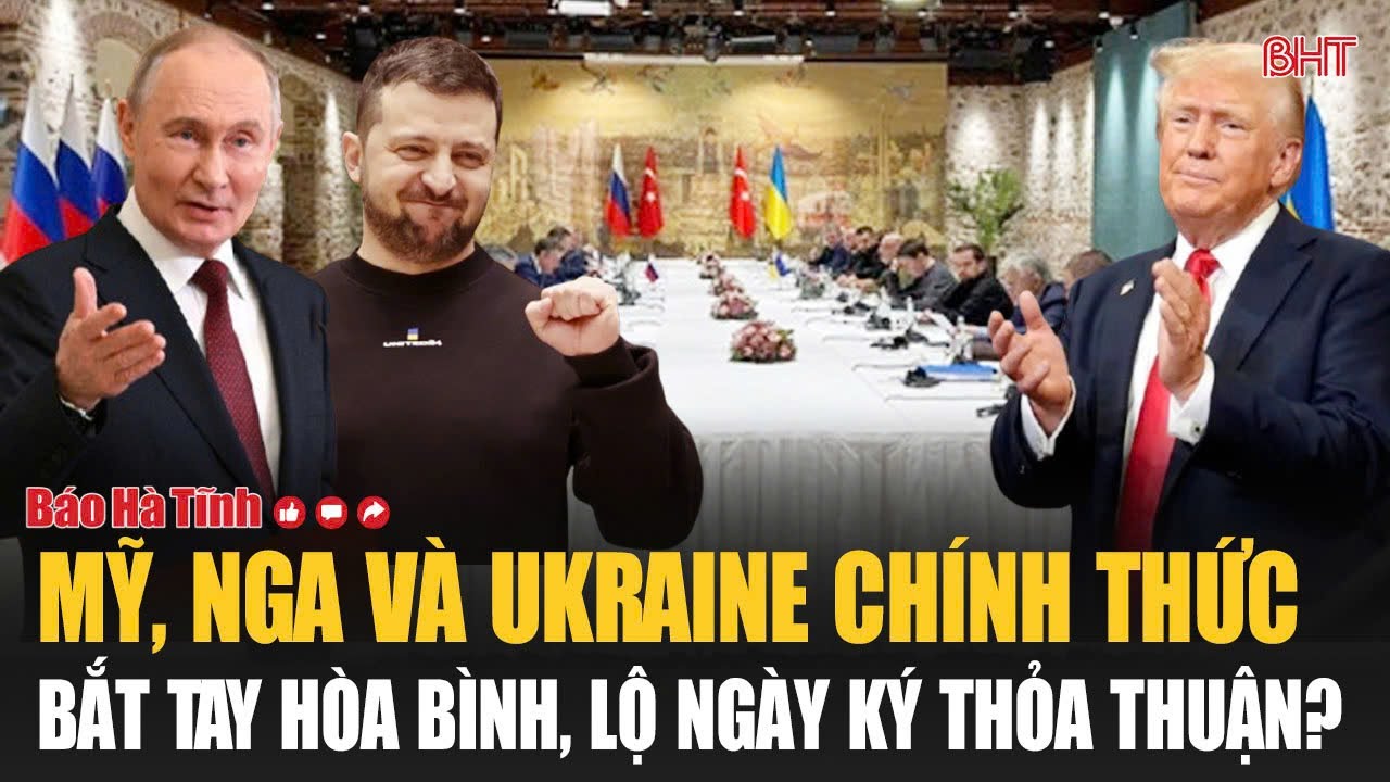 Điểm tin quốc tế: Mỹ, Nga và Ukraine chính thức bắt tay hòa bình, lộ ngày ký thỏa thuận?