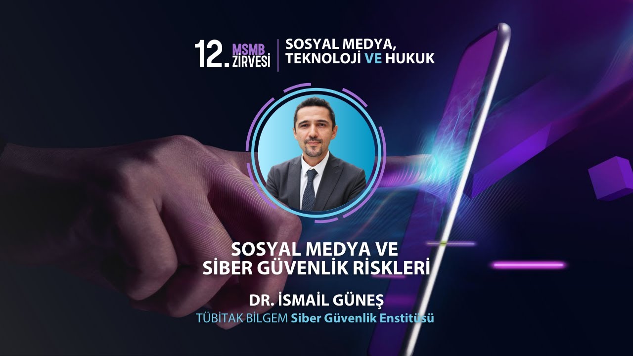 Sosyal Medya ve Siber Güvenlik Riskleri | Dr. İsmail Güneş