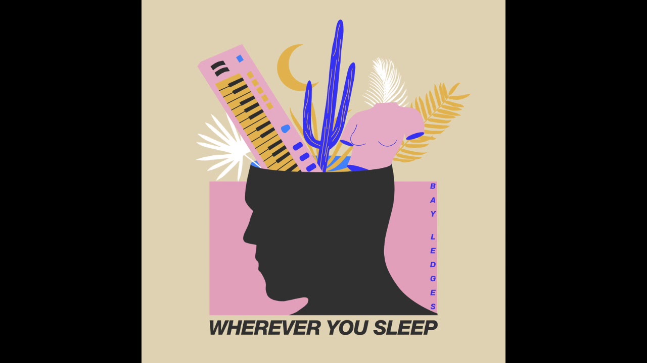 Bay Ledges - Wherever You Sleep (Official Audio)