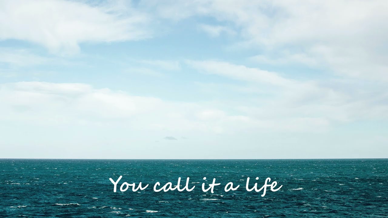 You call it a life