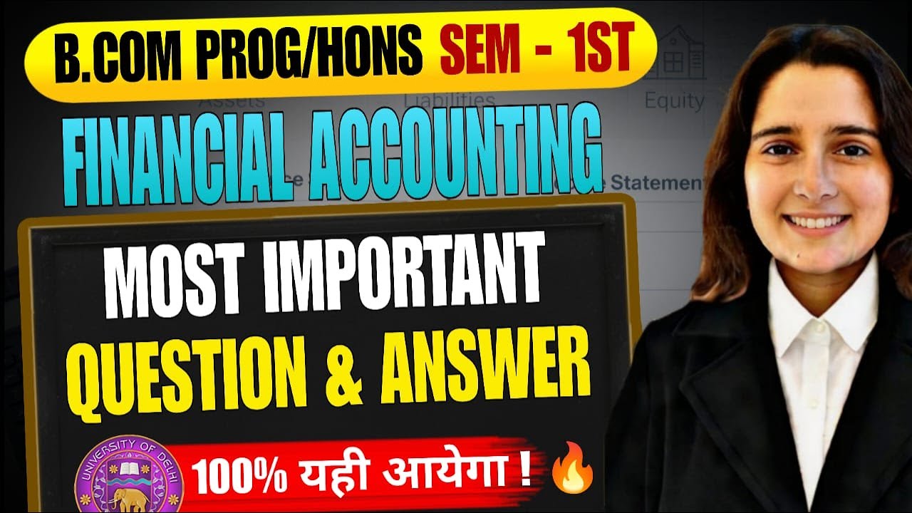Financial Accounting | Most Important Questions with Answers | B.Com Program & Hons 1st Semester