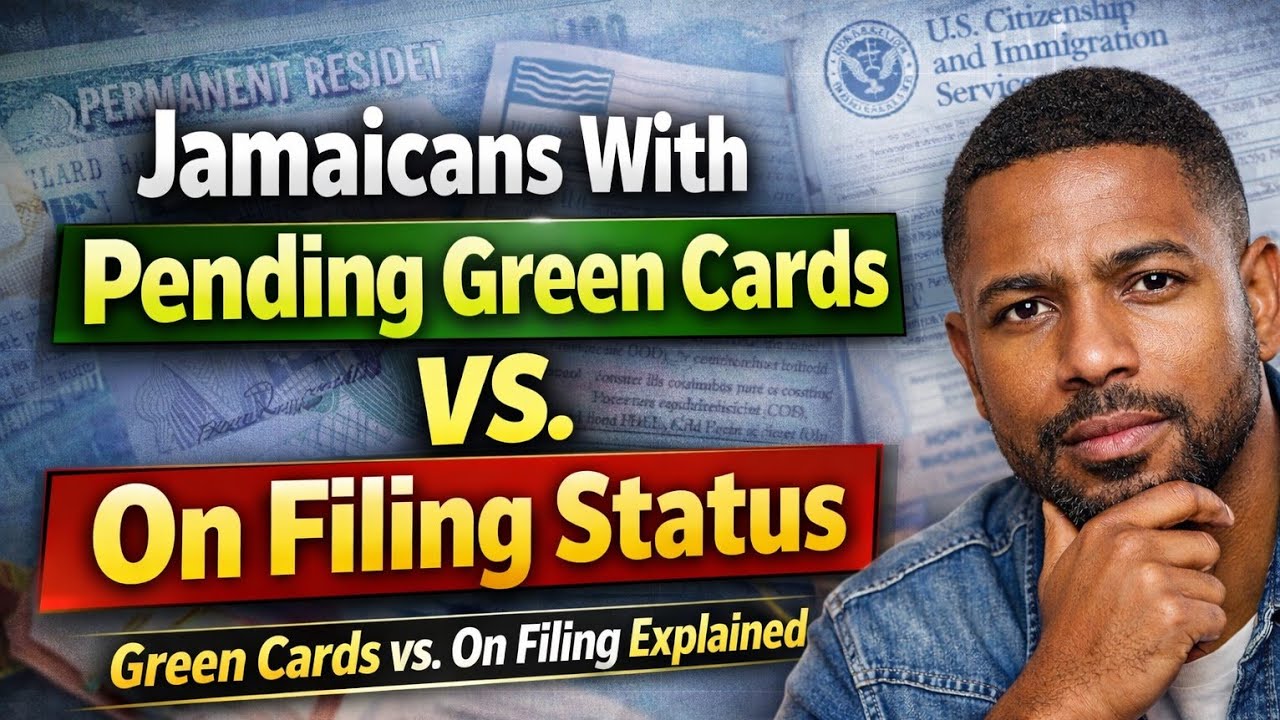 Green Card Pending vs On Filing: What Jamaicans in the U.S. MUST Know