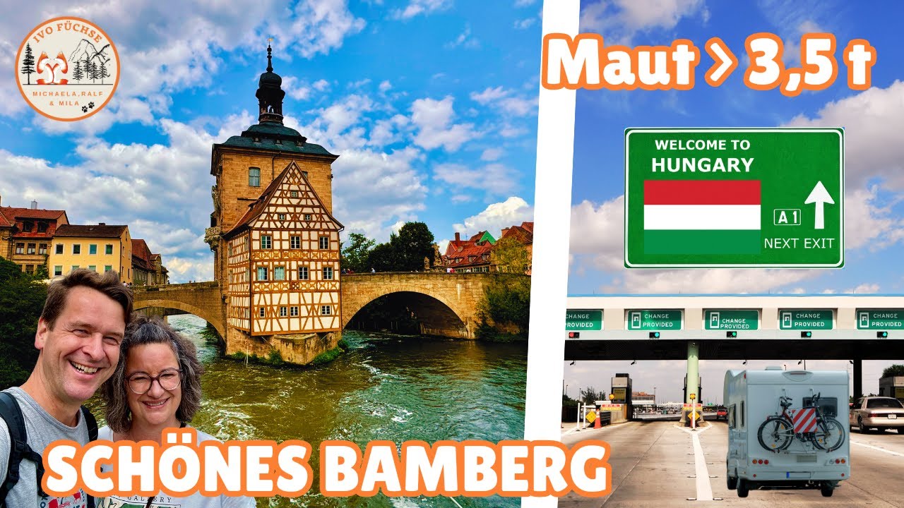 Städtetrip Bamberg / Mautbox für Ungarn 🇭🇺 / Europas Mautchaos bei Wohnmobilen über 3,5 t #32/2024