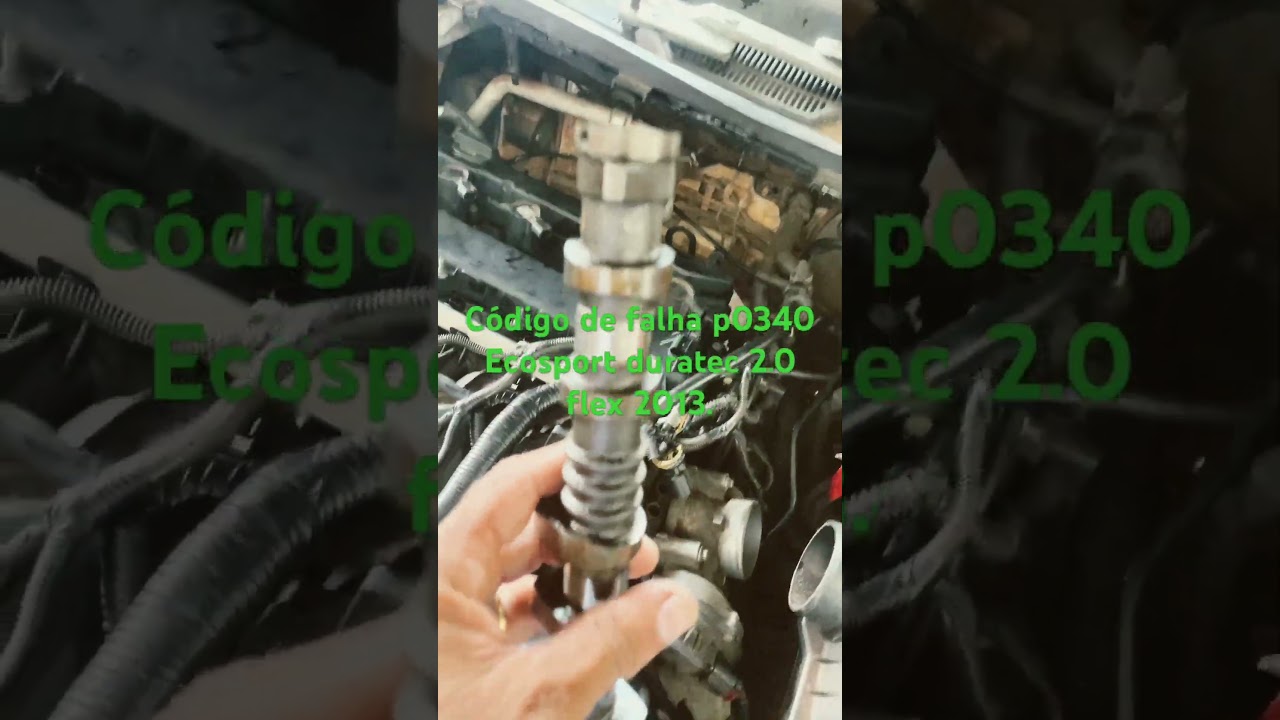 C&oacute;digo de falha P0340 ford Ecosport 2.0 duratec com corrente de comando flex 2013.