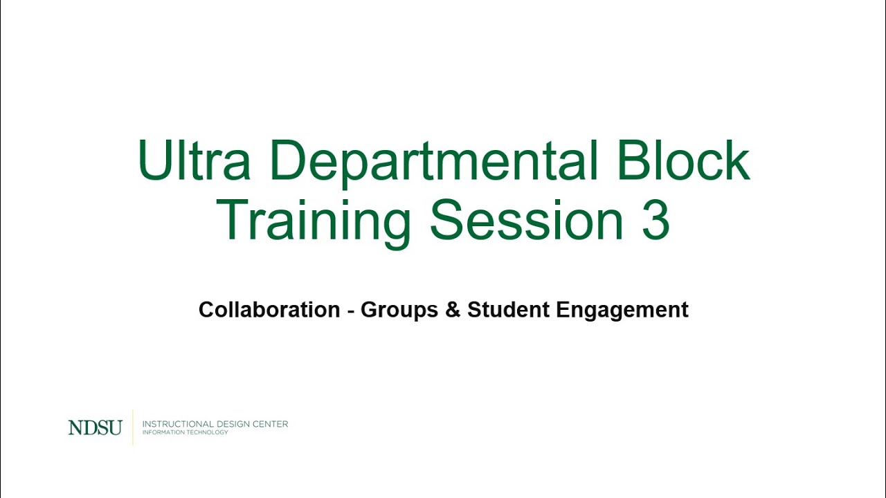 Ultra Training Session 3: Collaboration - Groups & Student Engagement (31:51)