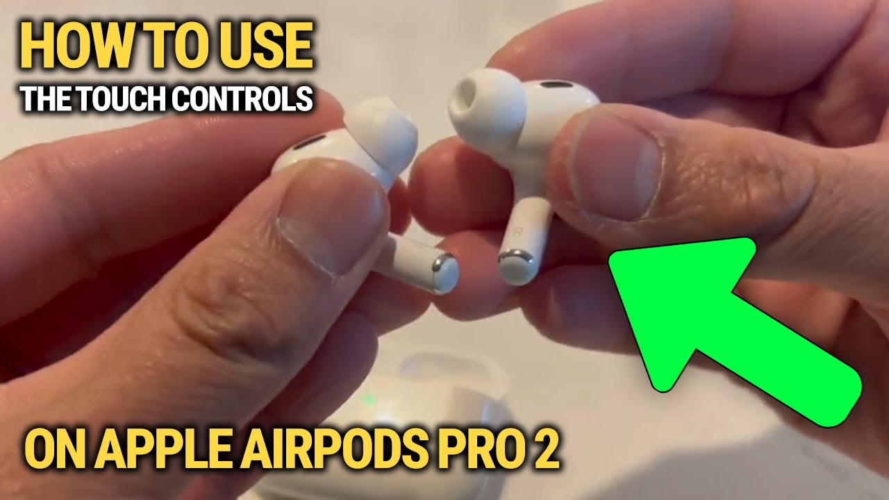 How To Use The Touch Controls On Your AirPods Pro 2: Easy Guide!