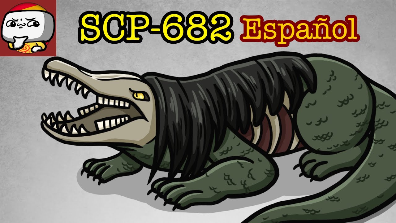 SCP-682 Reptil Difícil de Destruir (Animación SCP)