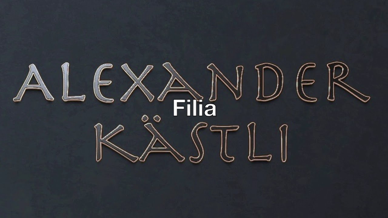 Alexander K&auml;stli - Filia