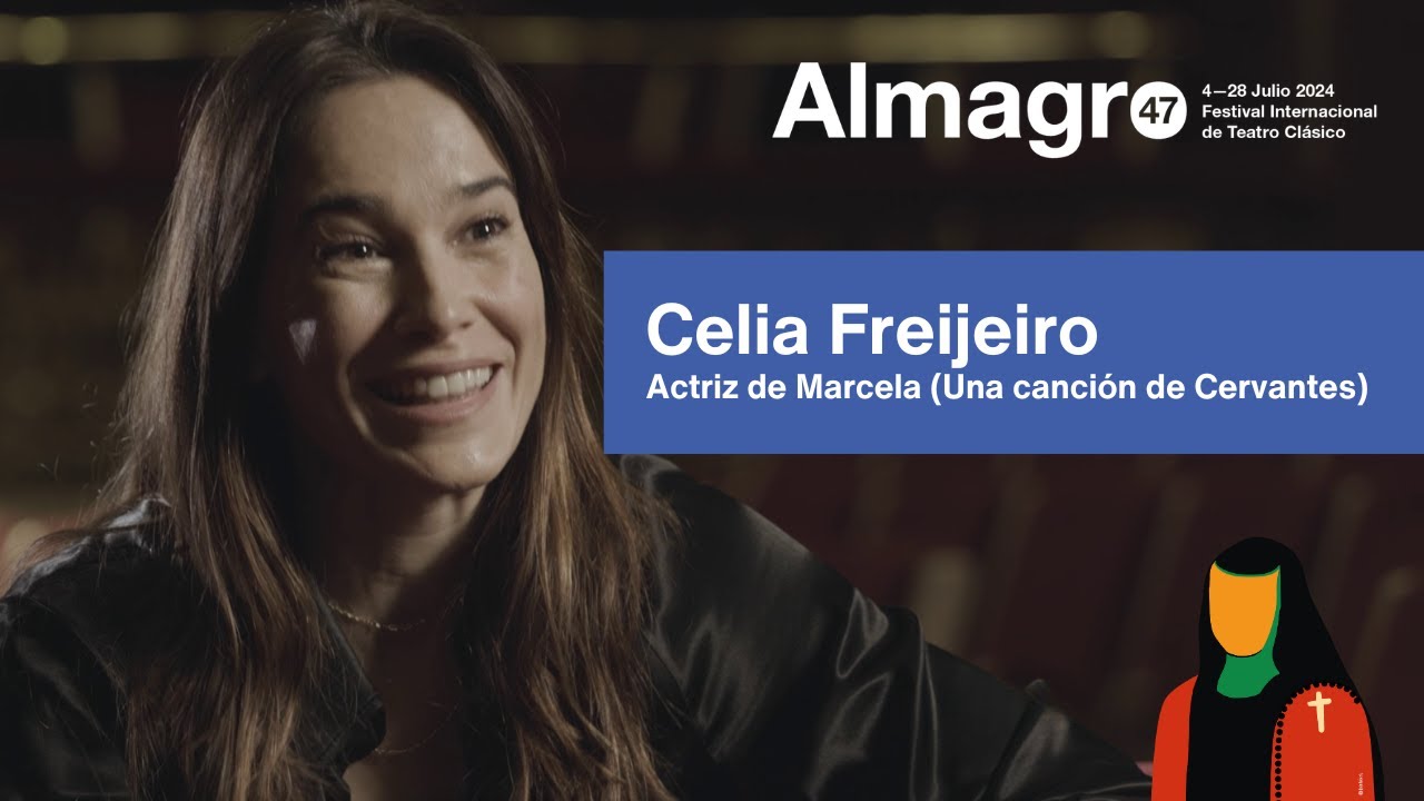 Celia Freijeiro, actriz de Marcela (Una canción de Cervantes) 🔵 #Almagro47