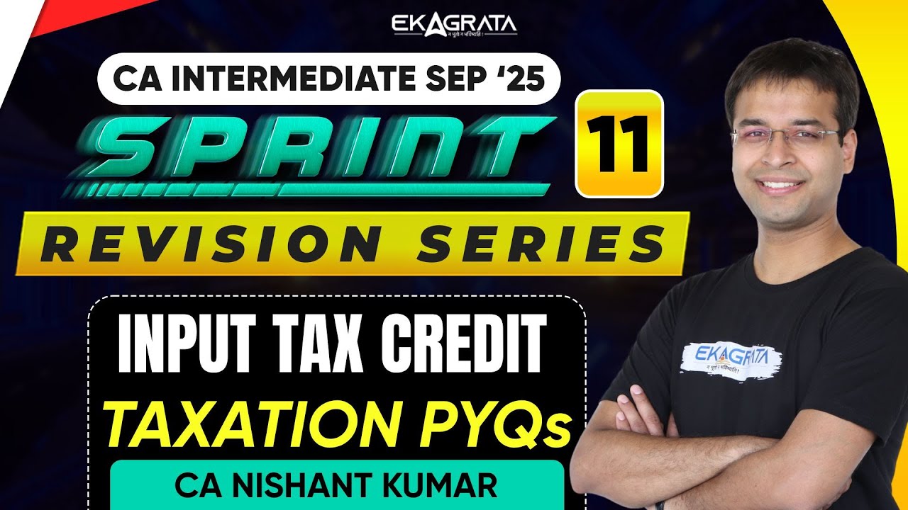 Input Tax Credit PYQs | CA Inter Taxation 2025 Sprint | By CA Nishant Kumar