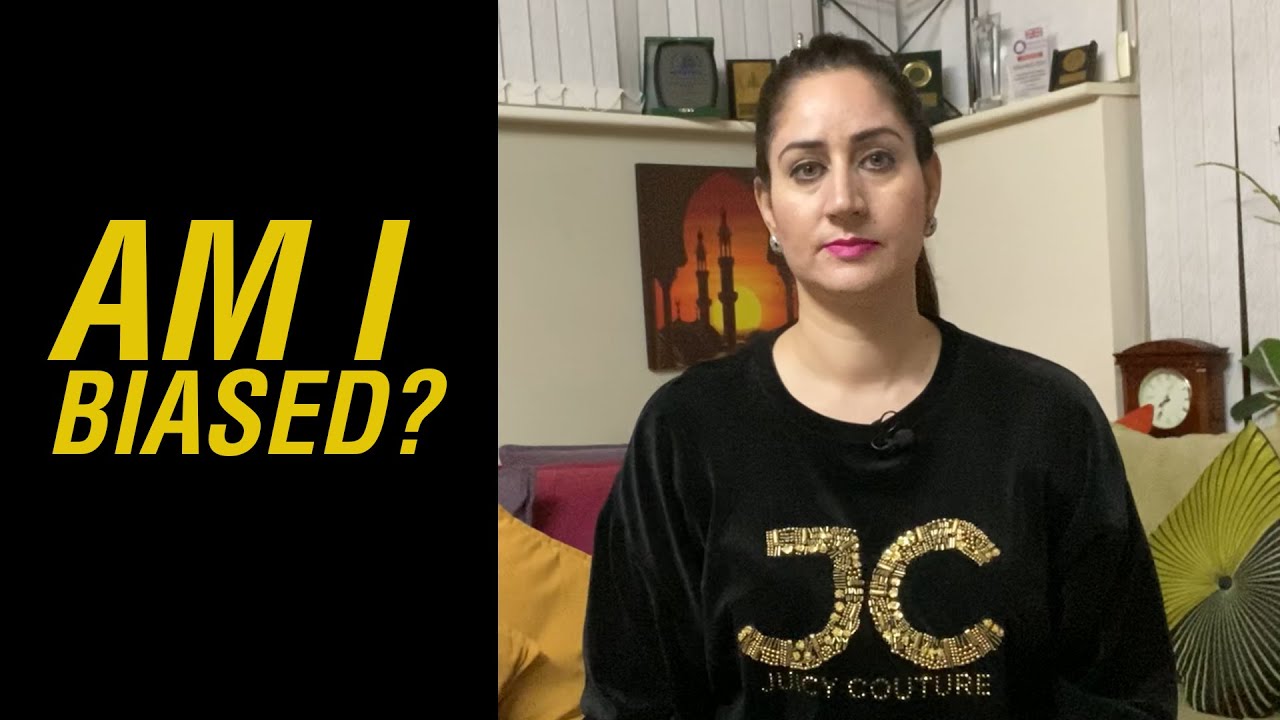 SAMINA KHAN | Am I Biased ?