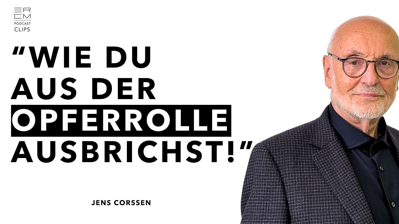 Warum die Opferrolle dich am Erfolg hindert | Jens Corssen & Prof. Alexander Muacevic