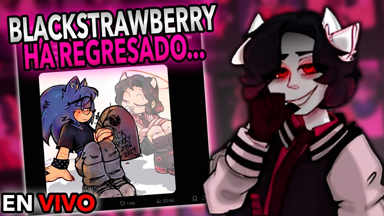 EL REGRESO DE BLACKSTRAWBERRY14 🔴EN DIRECTO🔴