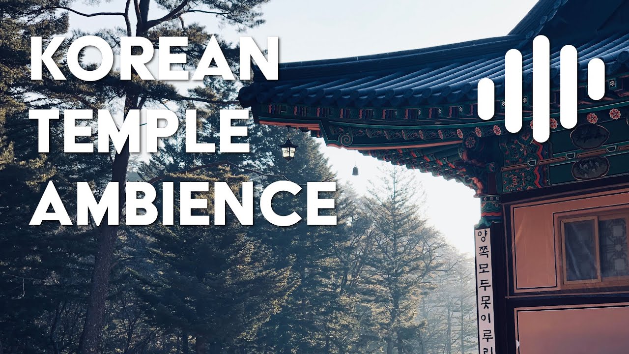Korean Buddhist Temple Ambience | Foundmusic