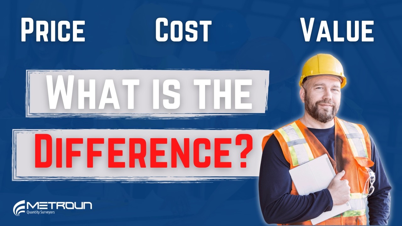 Cost, Price & Value: The Difference Every Construction Professional Should Know