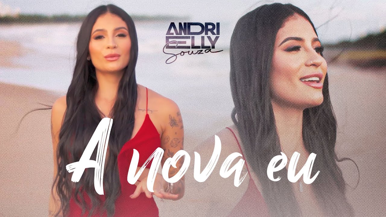 A Nova Eu - Andrielly Souza (Videoclipe oficial)