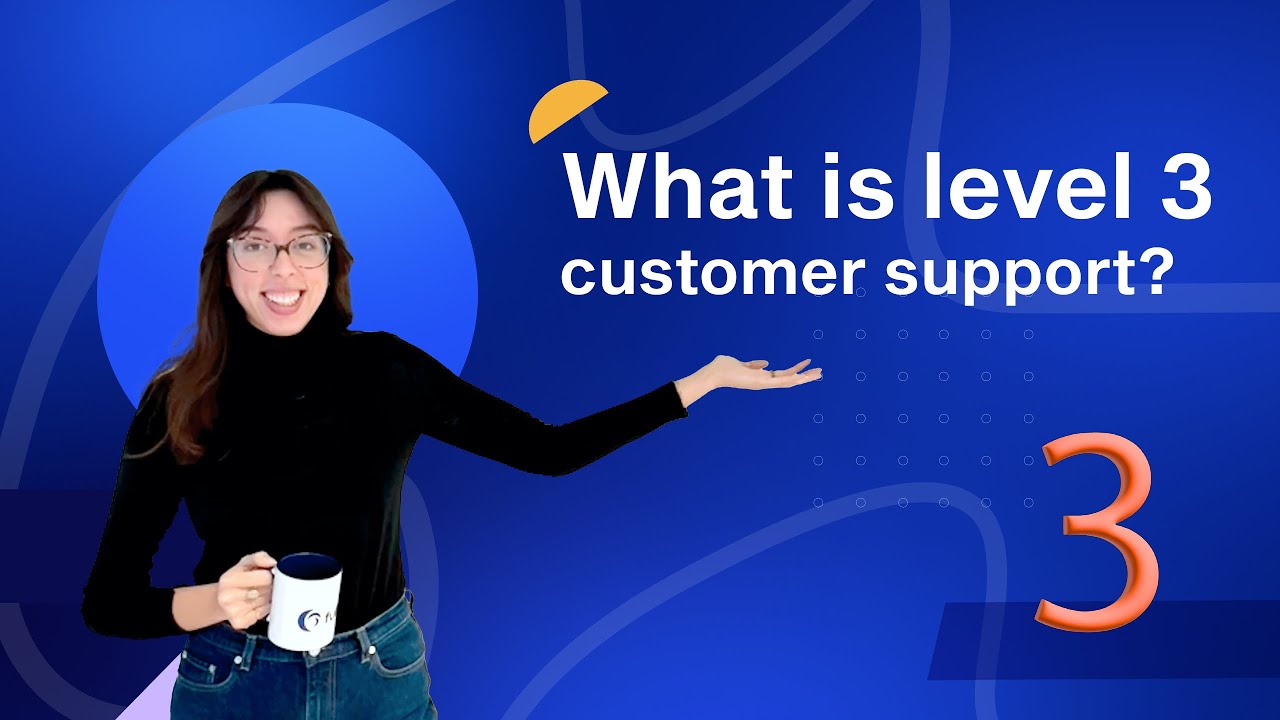 What's Level 3 in Customer Support?