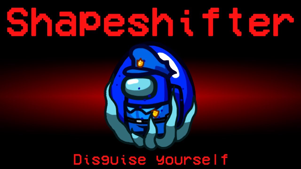 Among Us but the Shapeshifter is Police